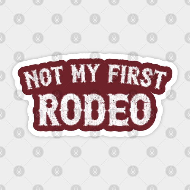 Not My First Rodeo / Retro Outlaw Country Design Sticker by DankFutura